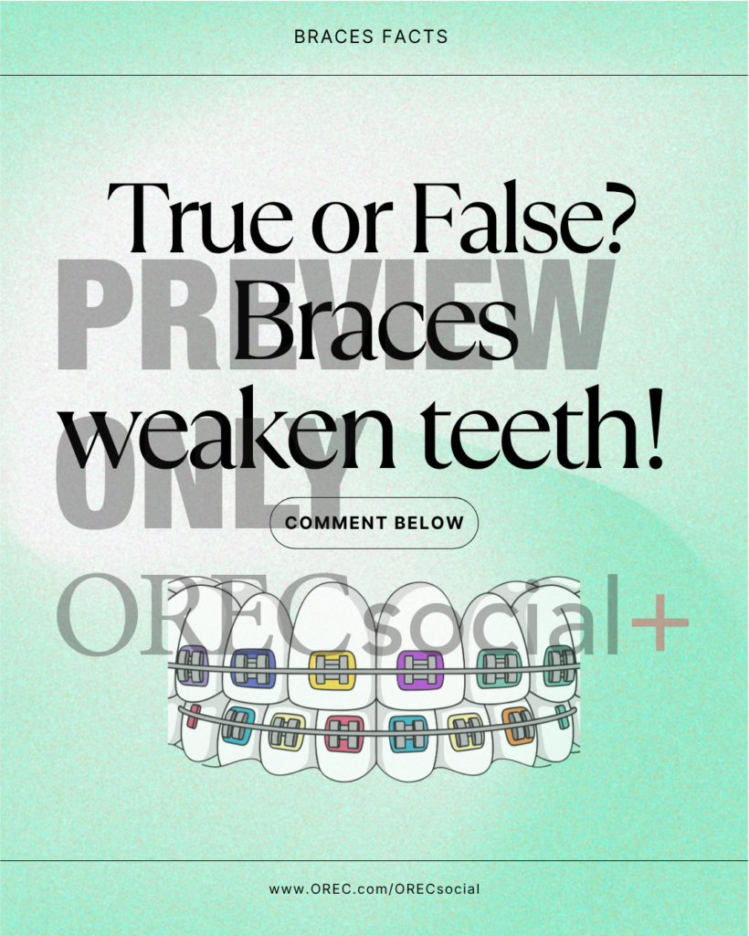 True or False: Braces Weaken Teeth?